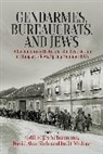 Judit Molnár, David Alan Rich, Rich David Alan, Judit Fejes Schulmann - Gendarmes, Bureaucrats, and Jews