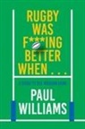 Paul Williams - Rugby Was F***ing Better When
