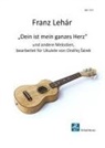 Franz Lehár: "Dein ist mein ganzes Herz" und andere Melodien