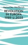 Heinz-Otto Weissbrich - Revolution in Europa 1989 u.2025