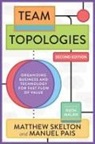 Manuel Pais, Matthew Skelton - Team Topologies, 2nd Edition