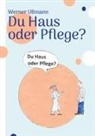 Werner Ullmann - Du Haus oder Pflege