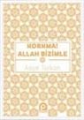 Asiye Türkan - Korkma Allah Bizimle