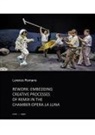 Lorenzo Romano - REWORK: EMBEDDING CREATIVE PROCESSES OF REMIX IN THE CHAMBER OPERA LA LUNA