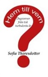 Sofia Thoresdotter - Hem till vem?