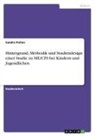Sandra Pollan - Hintergrund, Methodik und Studiendesign einer Studie zu ME/CFS bei Kindern und Jugendlichen