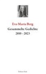 Eva-Maria Berg - Gesammelte Gedichte 2010-2023