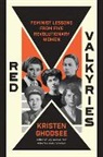 Ghodsee Kristen - Red Valkyries