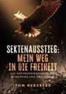 Tom Herzberg - Sektenausstieg: Mein Weg in die Freiheit
