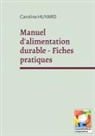 Caroline Huyard - Manuel d'alimentation durable - Fiches pratiques