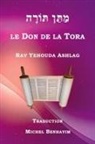 Rav Yehouda Ashlag, Michel Benhayim - Le Don de la Tora