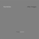 Thomas Kutschker - Nachbilder - Afterimages