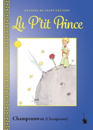 Antoine de Saint Exupéry - Lu P'tit Prince - Der kleine Prinz - Champenois