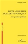 Jean-Noël Vieille - Faut-il avoir peur de la dette publique ?