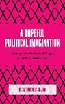 Oscar Guardiola-Rivera - A Hopeful Political Imagination