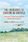 Elise B Eaton, Elise B. Eaton, Edward J Erickson, Erickson Edward J. - The Emergence of Soaring in America