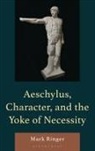 Mark Ringer, Ringer Mark - Aeschylus, Character, and the Yoke of Necessity