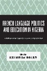 Olusho Adedeji, Tunde Ajiboye, Michael Akinpelu, Tunde Ajiboye, Michael Akinpelu - French Language Politics and Education in Nigeria