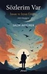 Salih Akyürek - Sözlerim Var - Insan ve Isyan Üstüne