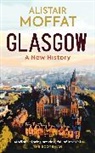 Alistair Moffat, Moffat Alistair - Glasgow: A New History
