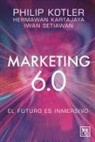 Kotler Philip Kartajaya Hermawan - Marketing 6.0: El Futuro Es Inmersivo
