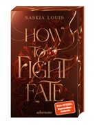 Saskia Louis - How to Fight Fate: Ist es wahre Liebe, wenn das Schicksal den Seelenpartner vorherbestimmt? Enemies-to-Lovers-Romantasy  Young Adult Buch ab 14 Jahren mit Farbschnitt nur in der 1. Auflage (Fate Dilogie, Bd. 1)