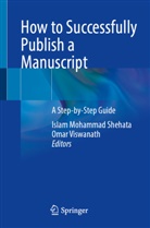 Islam Mohammad Shehata, Islam Mohammad Shehata, Viswanath, Omar Viswanath - How to Successfully Publish a Manuscript