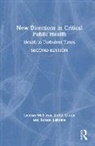 Judith Green, Labonte Ronald, Lindsay McLaren - New Directions in Critical Public Health