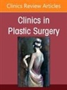 Heather R. Faulkner - Psychological Aspects of Plastic Surgery, An Issue of Clinics in Plastic Surgery: Volume 52-3
