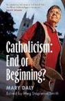 Mary Daly, Meg Stapleton Smith - Catholicism: End Or Beginning?