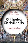 Nicholas Denysenko - Orthodox Christianity: The Basics