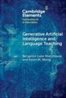 Benjamin Luke Moorhouse, Benjamin Luke (City University of Hong Moorhouse, Benjamin Luke (Hong Kong Baptist Univer Moorhouse, Kevin M. Wong - Generative Artificial Intelligence and Language Teaching