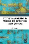 Jeffry R. Halverson, Halverson Jeffry R. - West African Muslims in Colonial and Antebellum South Carolina