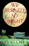 TJ Klune - We Burned So Bright