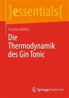 Karsten Müller - Die Thermodynamik des Gin Tonic