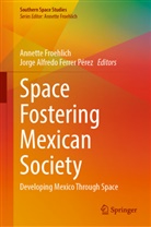 Alfredo Ferrer Pérez, Jorge Alfredo Ferrer Pérez, Jorge Alfredo Ferrer Pérez, Froehlich, Annette Froehlich - Space Fostering Mexican Society