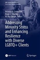 Brian A Feinstein, Brian A. Feinstein, M. Paz Galupo, Nicholas A. Livingston, M Paz Galupo - Addressing Minority Stress and Enhancing Resilience with Diverse LGBTQ+ Clients