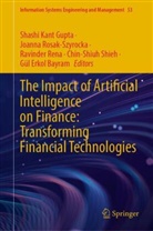 Gül Erkol Bayram, Shashi Kant Gupta, Ravinder Rena, Ravinder Rena et al, Joanna Rosak-Szyrocka, Chin-Shiuh Shieh - The Impact of Artificial Intelligence on Finance: Transforming Financial Technologies