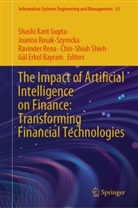 Gül Erkol Bayram, Shashi Kant Gupta, Ravinder Rena, Ravinder Rena et al, Joanna Rosak-Szyrocka, Chin-Shiuh Shieh - The Impact of Artificial Intelligence on Finance: Transforming Financial Technologies