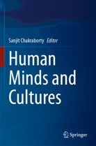 Sanjit Chakraborty - Human Minds and Cultures