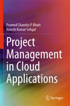 Pramod Chandra P Bhatt, Pramod Chandra P. Bhatt, Naresh Kumar Sehgal - Project Management in Cloud Applications