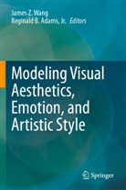 Jr. Adams, B Adams Jr, James Z. Wang, James Z Wang - Modeling Visual Aesthetics, Emotion, and Artistic Style