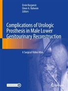 A Raheem, Ervin Kocjancic, Omer A. Raheem - Complications of Urologic Prosthesis in Male Lower Genitourinary Reconstruction