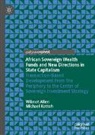 Wilmot Allen, Michael Kottoh - African Sovereign Wealth Funds and New Directions in State Capitalism