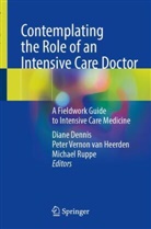 Diane Dennis, Michael Ruppe, Peter Vernon van Heerden, Peter Vernon van Heerden - Contemplating the Role of an Intensive Care Doctor