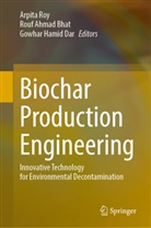 Rouf Ahmad Bhat, Rouf Ahmad Bhat, Gowhar Hamid Dar, Gowhar Hamid Dar, Arpita Roy - Biochar Production Engineering