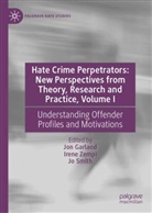 Jon Garland, Jo Smith, Irene Zempi - Hate Crime Perpetrators: New Perspectives from Theory, Research and Practice, Volume I