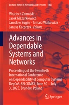 Janusz Kacprzyk, Jacek Mazurkiewicz, Jaroslaw Sugier, Jaroslaw Sugier et al, Tomasz Walkowiak, Wojciech Zamojski - Advances in Dependable Systems and Networks