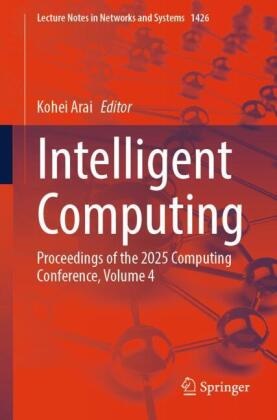 Kohei Arai - Intelligent Computing - Proceedings of the 2025 Computing Conference, Volume 4