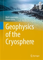 Matti Leppäranta, Juha Petteri Uotila, Petteri Uotila - Geophysics of the Cryosphere